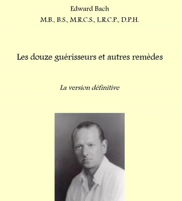 Les douze guérisseurs et autres remèdes-Edward Bach