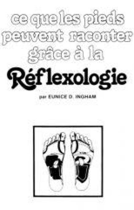 Ce que les pieds peuvent raconter grâce à la Réflexologie E Ingham